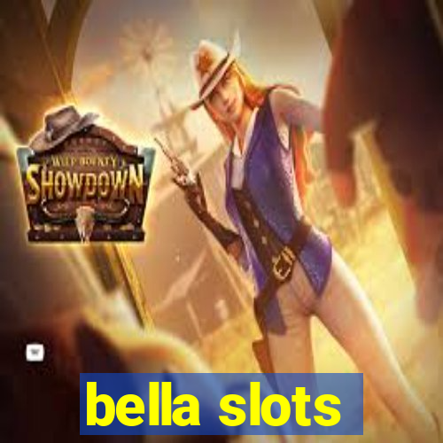 bella slots